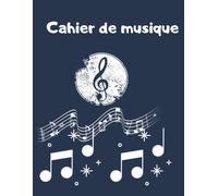 Cahier De Musique: Cahier Pour Composer Ou Écrire Des Chansons ,Ce Carnet Est Destiné Aux Musiciens Amateurs, Professionnels Et À Toutes Personnes Qui Apprennent Le Solfège Peu Importe L'age Format