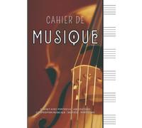 Cahier De Musique: Carnet avec Portées et Annotations Pour La Composition Musicale - Solfège - Partitions | Cahier De Musique Couverture Violon