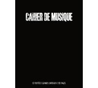 CAHIER DE MUSIQUE: Carnet de Partitions avec Portée et Carreaux | 110 Pages | Grand Format | Couverture Noire Minimaliste | Idéal Apprentissage Solfège, Cours de Musique, Chant et Composition