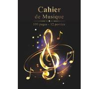Cahier de musique: Carnet de partitions pour solfège chants compositions musicales 100 pages avec 12 portées | Papier manuscrit pour débutants et ... pout tout instrument Piano Guitare Violons.