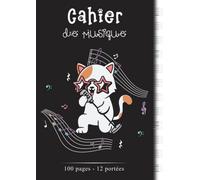 Cahier de musique: Carnet de partitions pour solfège compositions musicales et chants 100 pages avec 12 portées | Papier manuscrit pour débutants et ... enfants Chat Chanteur Rigolo mignon Kawaii.