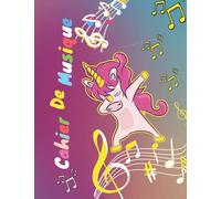 Cahier De Musique: Carnet de partitions vierges pour enfants - 12 grosses portées par page - 120 pages - Couverture Licorne
