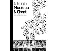 Cahier de Musique & Chant Avec Portées et Carreaux: Idéal Pour la Composition, l'Écriture de Partition, le Solfège et l'Apprentissage d'un Instrument (Piano, Violon et Autre)
