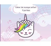 Cahier de musique enfant 4 portées: Avec papier à musique 4 grosses portées | Chat Licorne | 48 pages | Format 21 x 15 cm
