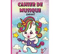 Cahier de musique enfant: Carnet de partitions vierges : 6 grosses portées par page : Idéal pour enfants ou débutants Pour étudier le solfège ou la ... musicale : Format Pratique : thème licorne