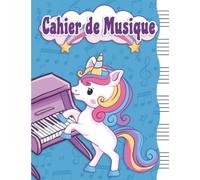 Cahier de Musique Enfant Licorne: Carnet de Partitions Vierges, 6 Grosses Portées par Page, 105 Pages, Grand Format, Cahier de Solfège Licorne