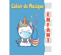 Cahier de Musique Enfant Licorne: Carnet de Partitions Vierges, 6 Grosses Portées par Page, 105 Pages, Grand Format, Cahier de Solfège Vide Licorne