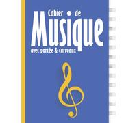 Cahier de Musique et Chant: Carnet de Partitions Format A4 avec 12 Portées par Page et Carreaux de Type Seyes. Pour les Débutants et Professionnels.