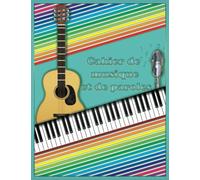Cahier de musique et de paroles: Cahier de Musique, Paroles et Chant: Carnet de Partitions à 11 Portées vierges par page|Papier Manuscrit ... Apprentissage Solfège et Cours de Musique