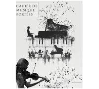 Cahier de musique - Grand Format A4 (21x29,7 cm): 10 portées pour dictée, étude, solfège, composition et chant