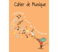 Cahier de musique J'apprends à jouer de la trompette: Carnet de partitions 7 portées avec clé de sol par page 100 pages - Grand format - Couverture souple