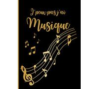 Cahier de musique "J'peux pas j'ai musique": Format A4 120 pages avec portées et pages blanches