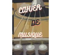 Cahier De Musique: Livret De Partitions Pour Guitare Cahier De Musique - Guitare Apprentissage Et Création Musicale