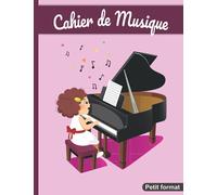 Cahier de musique Petit format: 17 x 22 cm 48 pages | Carnet pour composition ou solfège, 10 portées par page | Couverture rose, fille au piano
