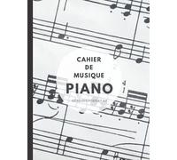 cahier de musique piano: carnet de partitions vierges pour pianiste grand format A4 | 110 pages de 6 doubles portées e Sol et e Fa | avec ... manuscrit numéroté | couverture originale