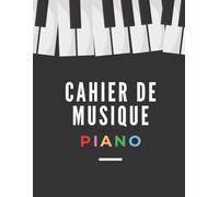 Cahier de Musique - Piano: Grand Format - 110 pages de partitions - 12 portées par page - papier manuscrit - 21 x 29,7 cm/A4