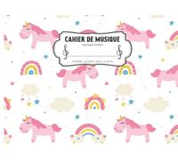 Cahier De Musique Pour Enfant: 4 Grosses Portées | Carnet de Partitions Vierges pour Découvrir le Solfège | Format à l'Italienne, 24 pages | Couverture Licornes Arc en Ciel Magique