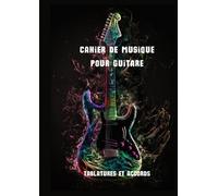 Cahier de musique pour guitare: 110 pages vierges | 7 tablatures 6 diagrammes d'accords par page | grand format A4 21x29,7 cm.