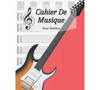 Cahier De Musique Pour Guitare: 7 Tablatures Et 6 Diagrammes D'accords Par Page, Idéal Pour Les Amateurs Et Les Professionnels / 120 Pages / 8,5 X 11 / Cahier 2