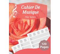 Cahier De Musique Pour Guitare: 7 Tablatures Et 6 Diagrammes D'accords Par Page, Idéal Pour Les Amateurs Et Les Professionnels / 120 Pages / 8,5 X 11 / Cahier 6