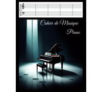 Cahier de Musique Pour Piano A Double portée: Carnet de Partition Pour Piano A Remplir | Cahier à Double Portée en Clef de Sol et Fa | Grand Format-120 Pages