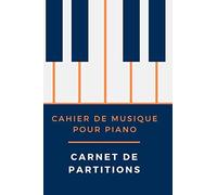 Cahier De Musique Pour Piano: Carnet De Partitions Papier ManuscritGagner Du Temps 7 Tablatures Et 6 Diagrammes D'accords Par Page Haute Finition Idéal Pour Les Étudiants, Amateurs Et Professio