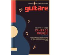 Cahier De Musique Tablatures Guitare Création Et Étude: Création Et Étude. Cahier De Musique. 4 Ensembles De Tablatures Et Grilles D'accords Par Page. 100 Pages. Format A4.