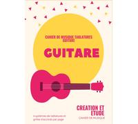 Cahier De Musique Tablatures Guitare Création Et Étude: Livre De Guitare. Création Et Études. 4 Systèmes De Tablatures Et Grilles D'accords Par Page. 100 Pages. Format A4.