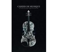 Cahier de Musique - Violon: Carnet de Partitions | Feuilles de portées vierges & prise de note
