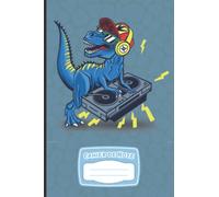 Cahier de Note Dj Dinosaure: Bloc Note pour Garçons et filles, Carnet de Note ligné pour les Elèves, avec une Couverture Dinosaure pour les Etudiants. Carnet de Note Cadeau