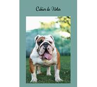 Cahier de Notes: Bouledogue Anglais. Carnet de notes chien Bulldog Anglais. Joli cahier de 100 pages lignées numérotées avec sommaire format 6x9. Joli ... A5, carnet d’écriture, de mots de passe...