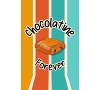Cahier de notes Chocolatine Forever: Pages lignées + to do list, dates importantes à noter, répertoire. Idée de cadeau à offrir aux amoureux du Sud-Ouest de la France