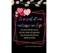 Cahier de notes de la maîtresse - Carnet cadeau de fin d'année: 102 très belles pages colorées pour écrire, penser, rêver...