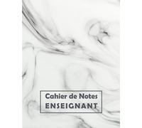 Cahier de Notes Enseignant: Carnet Relevé de Notes pour les enseignants des collèges et lycées - Format A4