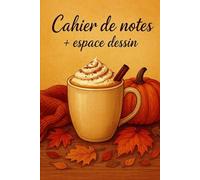 Cahier de notes + espace dessin - 241 pages: Boisson chaude dans tasse crème, décorée de crème fouettée et cannelle, entourée de feuilles d’automne