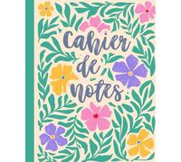 Cahier de Notes Ligné : Cahier d'écriture pour Étudiant, Université, Professeur ou Professionnel - En Français: Journal de Notes pour Rentrée Scolaire, Travail ou École - 108 pages