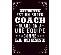 Cahier de notes ligné d'entraînement: Un Super Coach Cadeau Entraîneur Sportif Humour Carnet de Notes d'une Coach Sportif: 120 pages lignées 6x9