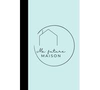 Cahier de notes Ma future maison. Parfait pour y écrire tout ce que vous voulez retrouver dans votre prochaine maison. Excellente idée cadeau pour ... maison respectant leurs critères de sélection