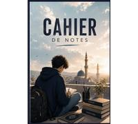 Cahier de notes pour musulman - Version garçon: Carnet vierge avec pages d'écriture libre - Objectifs, cours et inspiration islamique