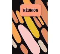 Cahier de notes Réunion - Prendre des notes durant les réunions: Organisateur de réunions - comités, conseils et assemblées générales