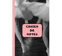 Cahier de notes: Thème danse classique, cahier broché ligné 100 pages à compléter format A5 pour filles aimant la danse