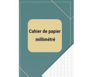 Cahier de papier millimétré: Pour comptabilité, suivi de données, tableaux, prise de notes - Format style tableau / feuille type tableur - Idéal pour bureau et gestion