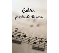 Cahier de paroles de chansons: Un carnet syle bullet journal pour auteu, Carnet de création musicale, 120 pages pour écrire les paroles de ses ... pour noter toutes les idées et paroles