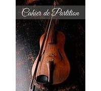 Cahier De Partition: Carnet De Notes / Cahier De Partition Ligné Original Sur La Violon / 8,5*11 Pouces 120 Pages /Portées/Tablatures/Journal De Voyage /Bloc-Notes/Pour Les Passionnés,Amateur,Pros,Ami