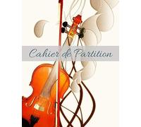 Cahier De Partition: Carnet De Notes / Cahier De Partition Ligné Original Sur La Violon / 8,5*11 Pouces 120 Pages /Tablatures/Journal De Voyage /Bloc-Notes/Pour Les Passionnés,Amateur,Pros,Amis,Coach,