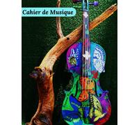 Cahier De Partitions Solfège Violon: Cahier De Musique Avec Portées Bien Organisé Pour Tous Les Niveaux | Carnet De Musique Grand Format Pour Violon l ... Chant Pour Améliorer Votre Niveau Artistique