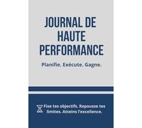Cahier de Performance Mentale - Journal de Suivi Sportif et Développement Personnel pour Fixer ses Objectifs, Renforcer sa Motivation, Surmonter ses ... l’Imposteur et Rester Aligné Toute la Saison