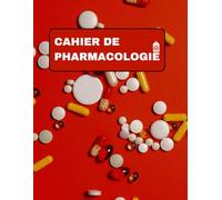 Cahier de Pharmacologie: Carnet de notes en pharmacologie - Fiches des médicaments à remplir, pour les élèves des écoles d'infirmières et pour les stages, 120 pages