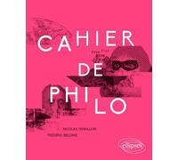 Cahier de philo - Nicolas Tenaillon - Ellipses - broché - Essai