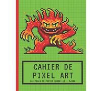 Cahier De Pixel Art: Papier Quadrillé Petits Carreaux 3x3mm Carnet Vierge Pour Faire Des Dessins Et Coloriages Pixel Monstre De Feu Cadeau Pour Les Artistes Des Pixels, Les Gamers Garçons Et F